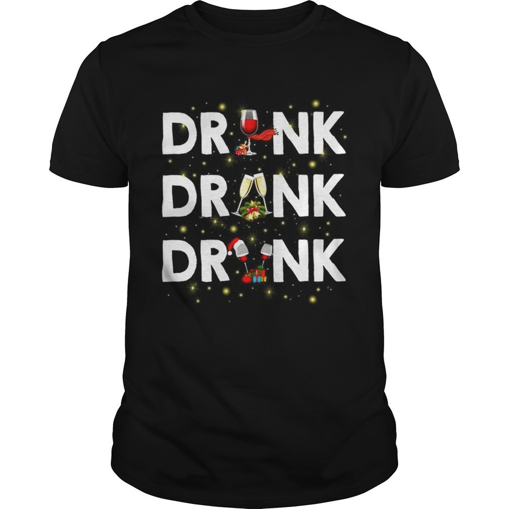 Drink Drank Drunk Wine Christmas Shirt